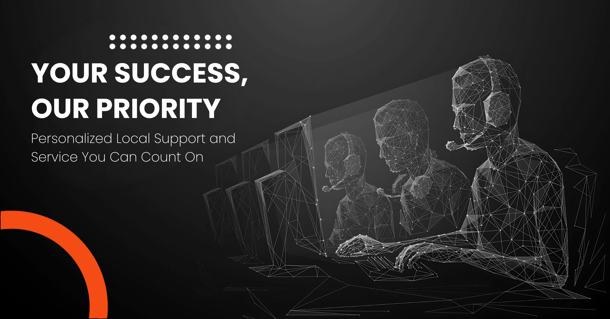 Personalized Local Support and Service You Can Count On